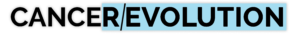 CANCER/EVOLUTION