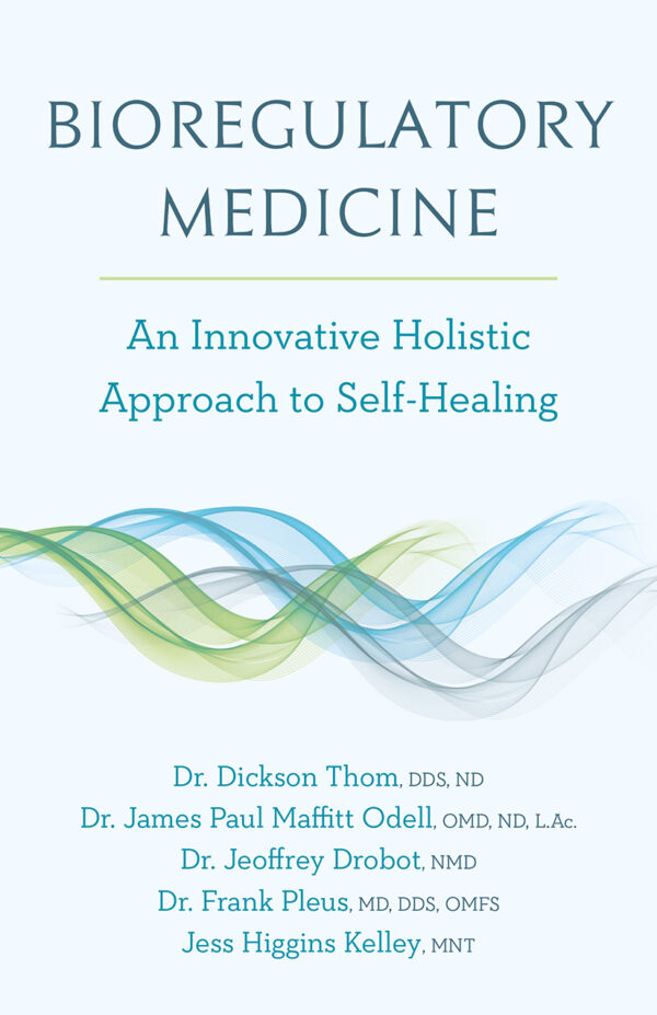 Bioregulatory Medicine: An Innovative Holistic Approach to Self-Healing by Dr. Dickson Thom, Dr. James Paul Maffitt Odell, et al.