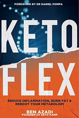 Keto Flex: The 4 Secrets to Reduce Inflammation, Burn Fat & Reboot Your Metabolism by Ben Azadi